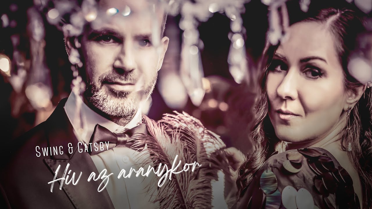 Swing & Gatsby - H&Iacute;V AZ ARANYKOR (Official Music Video)