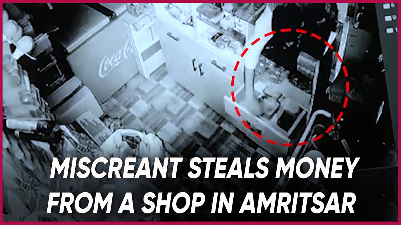 Miscreant steals money from a shop in Amritsar | True Scoop News