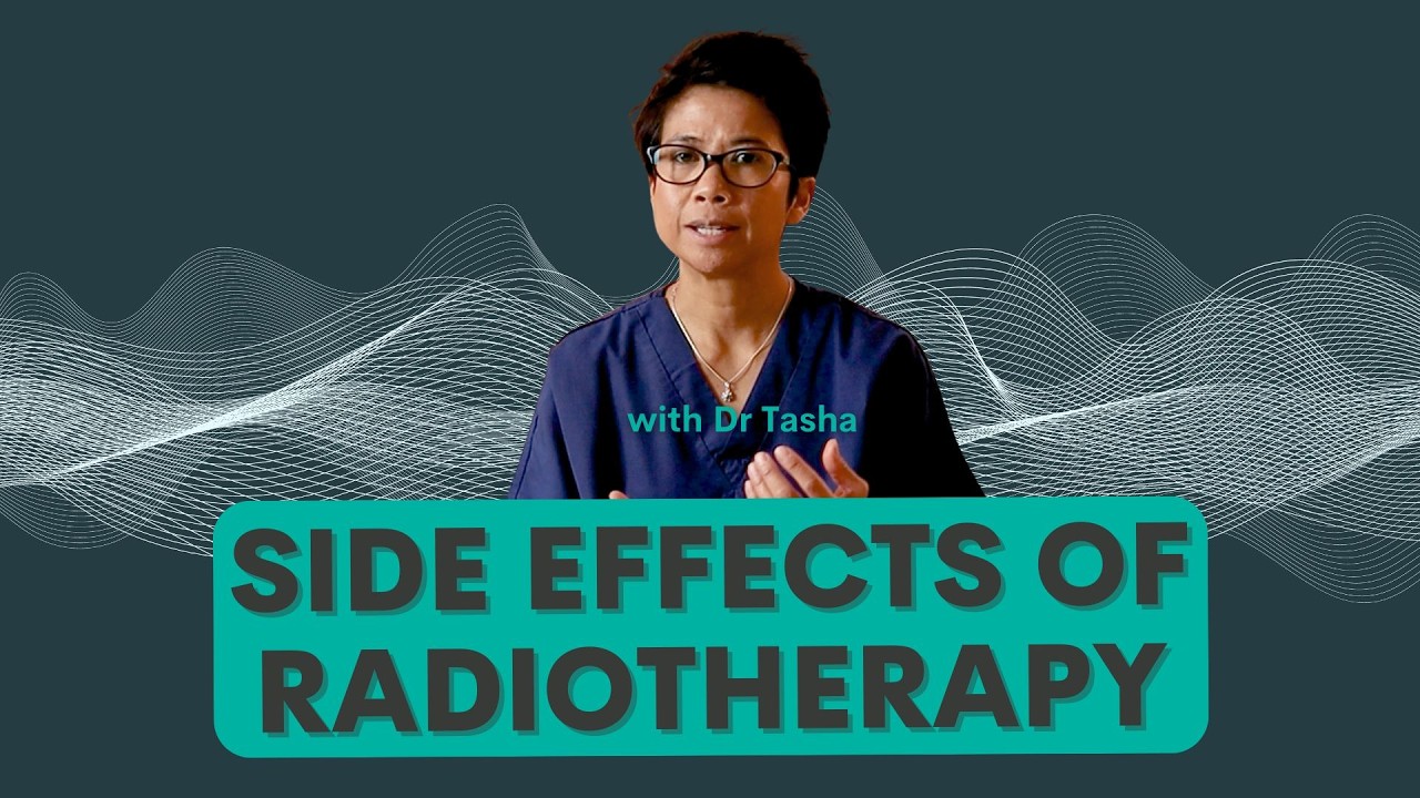 Understanding Radiotherapy Side Effects - Dr Tasha
