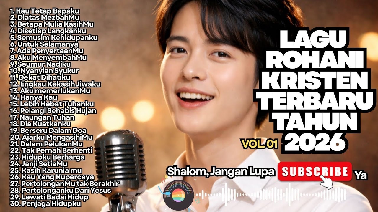 FULL ALBUM LAGU ROHANI KRISTEN TERBARU TAHUN 2026 - KAU TETAP BAPAKU (NONSTOP)