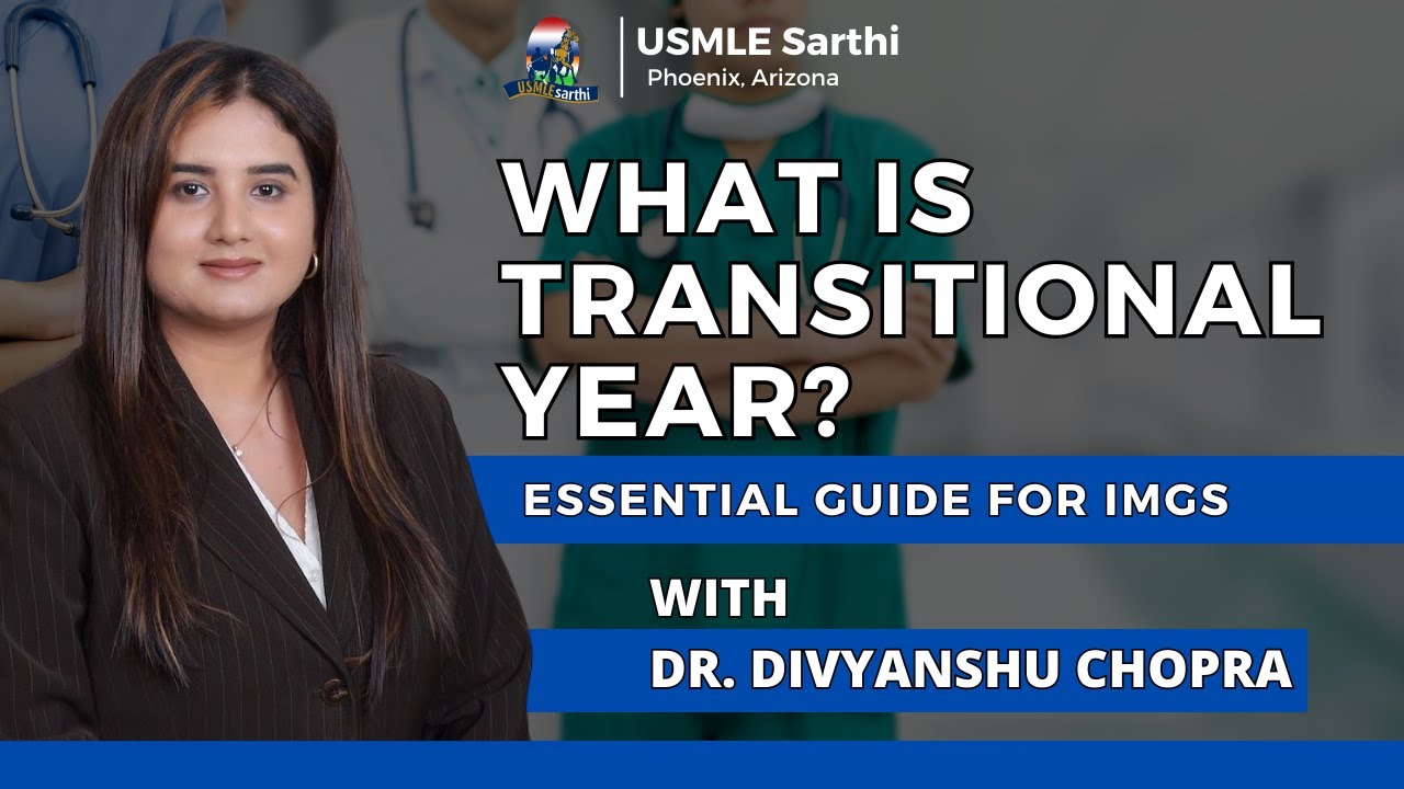 Understanding Transitional Year: Essential Guide for IMGs | Match Insights | USMLE Residency Match