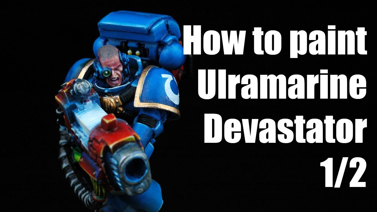 How to paint Ultramarine Space Marine Devastator? 1/2