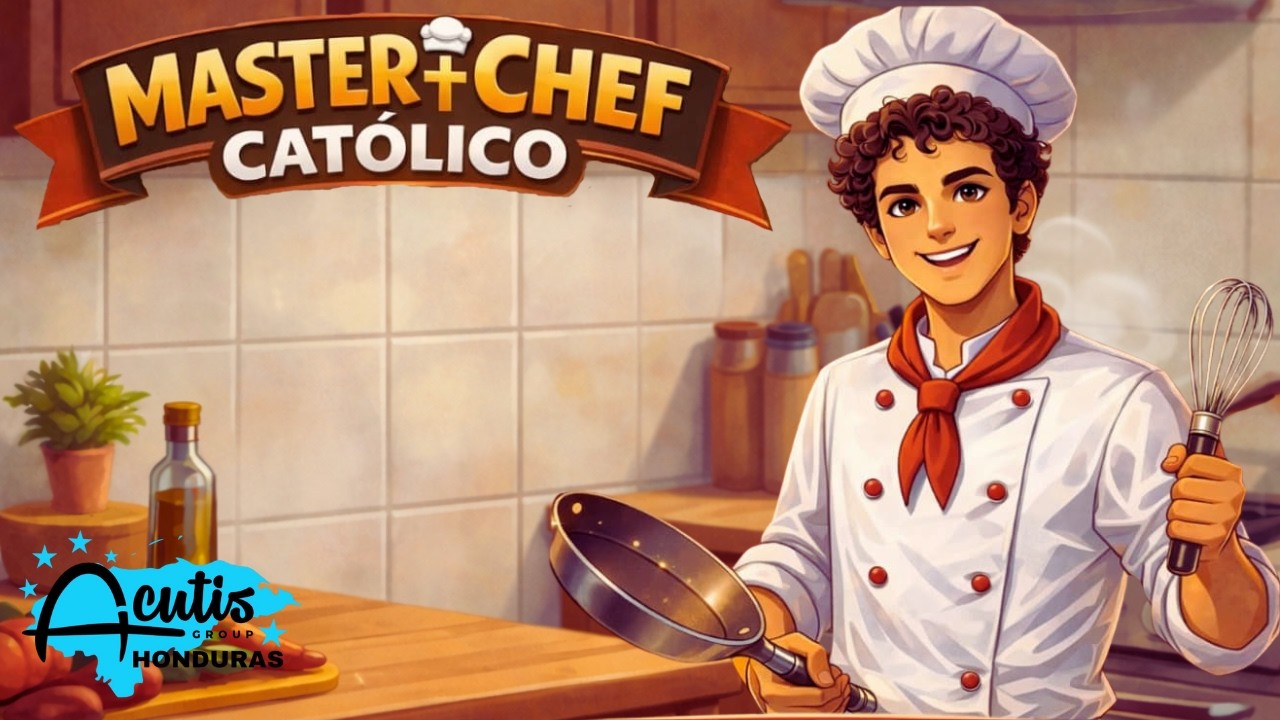MASTERCHEF CATÓLICO 1RA EDICION | ACUTIS GROUP HN