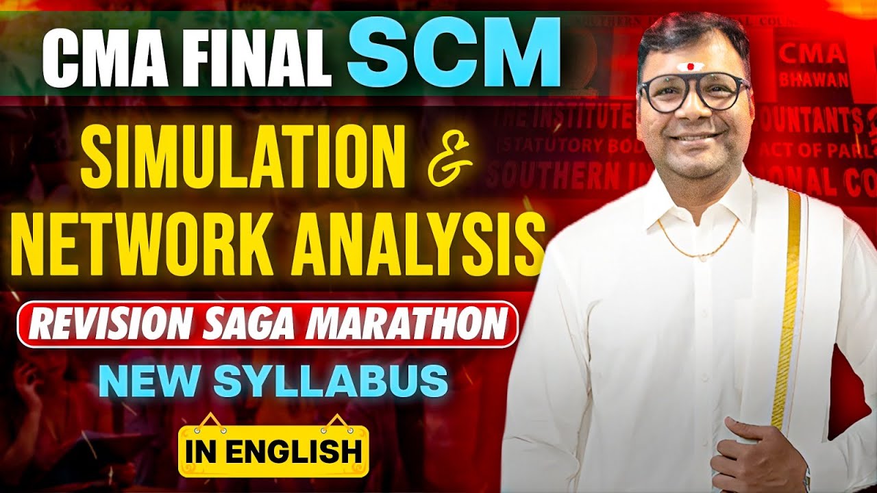 CMA Final SCM Revision Saga Marathon in English | Simulation and Network Analysis - Pert, CPM