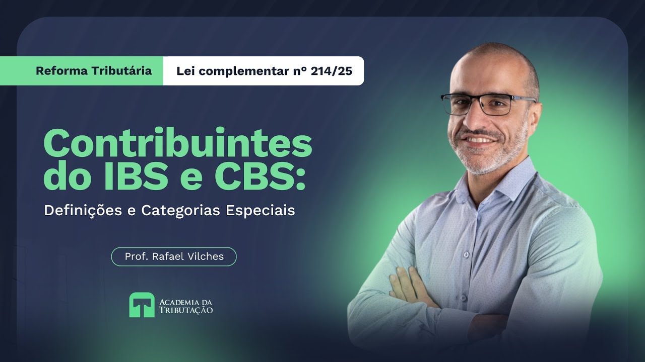 Reforma Tribut&aacute;ria - Contribuintes do IBS e CBS - Defini&ccedil;&otilde;es e Categorias Especiais