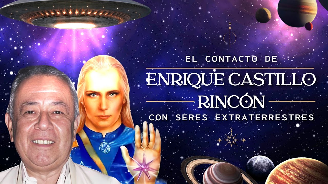 El Contacto de ENRIQUE CASTILLO RINC&Oacute;N con SERES EXTRATERRESTRES - Episodio 7 - Coosmovision