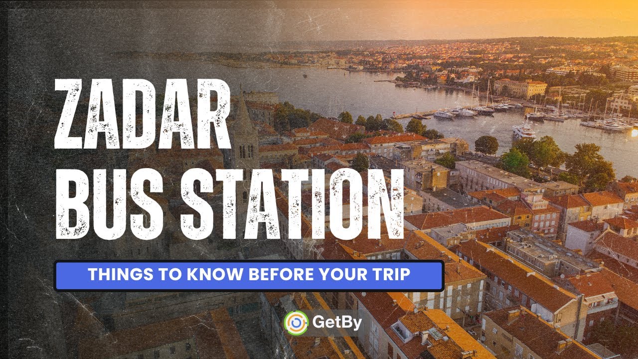 Zadar Bus Station - Location, Tickets & Getting to City Center
