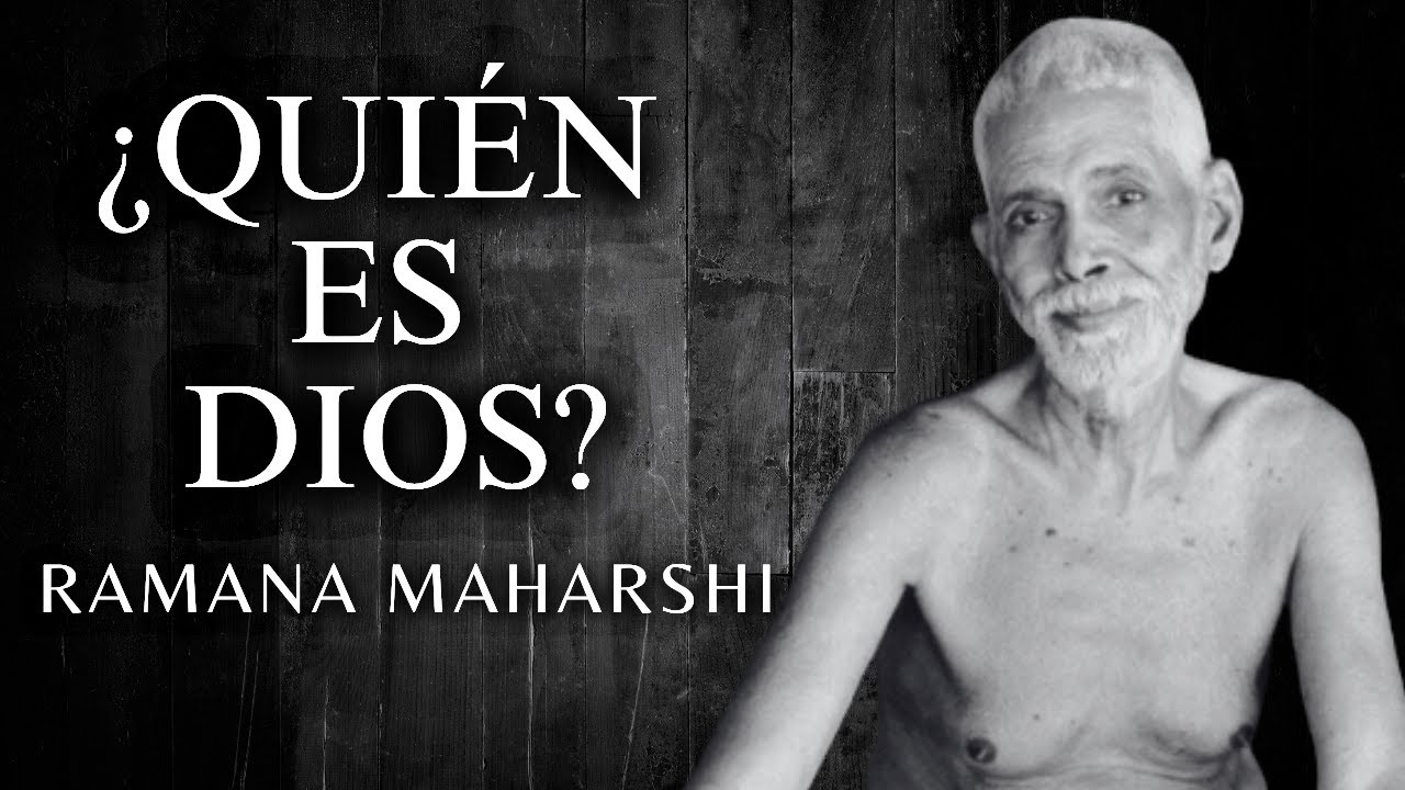 Ramana Maharshi revela: La Única Verdad sobre Dios