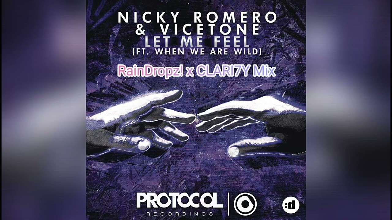 Nicky Romero & Vicetone - Let Me Feel (RainDropz! x CLARI7Y Mix) (Feat. When We Are Wild)