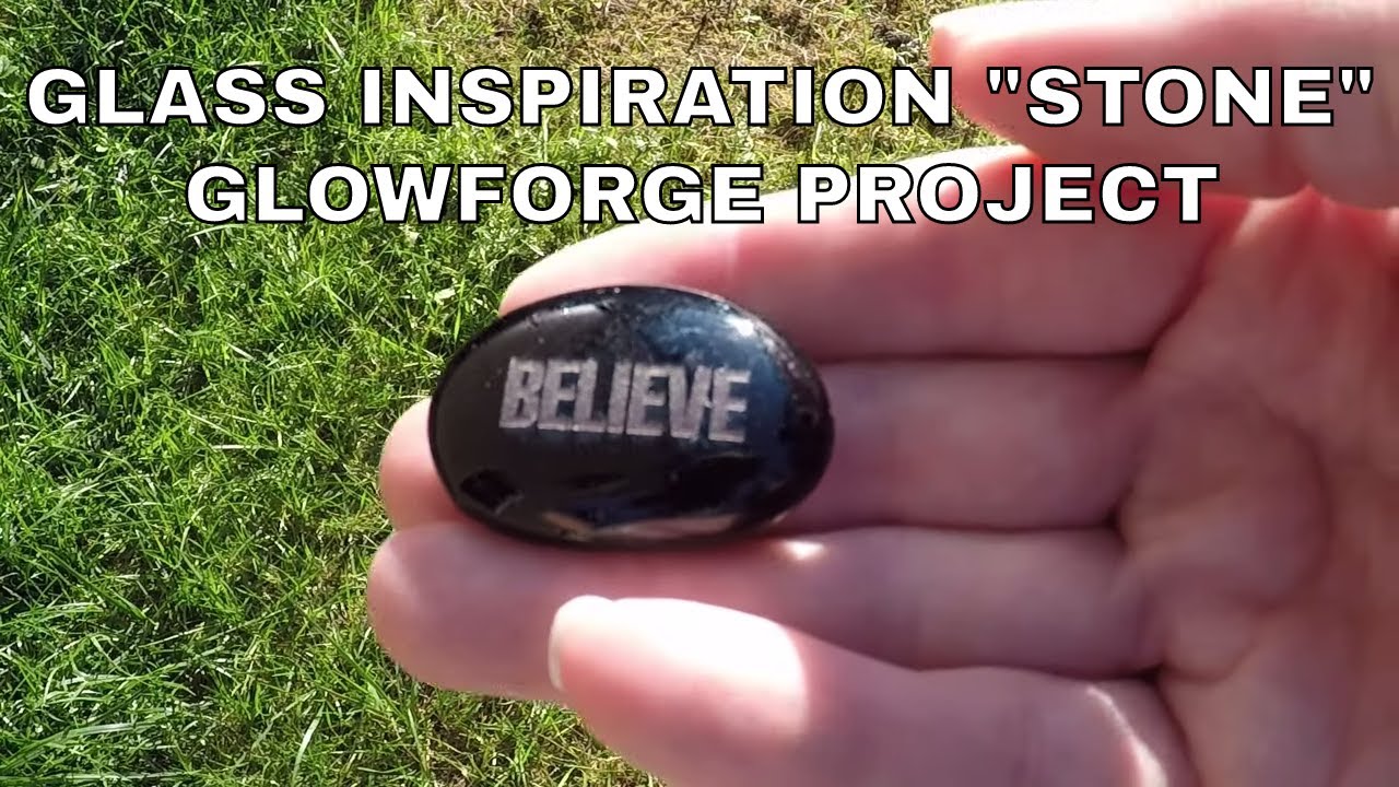 Glowforge Quickie | Glass Inspiration Stone | Glowforge Project