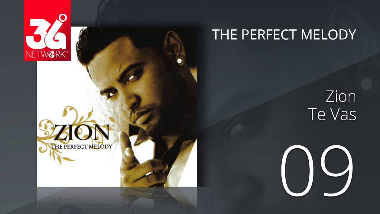 09. Zion - te vas (Audio Oficial) [The Perfect Melody]