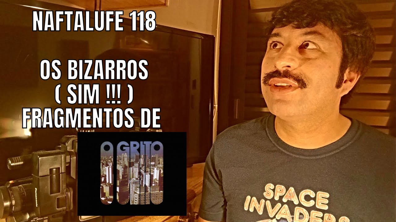 Naftalufe#118 OS BIZARROS ( SIM !!! ) FRAGMENTOS DE 