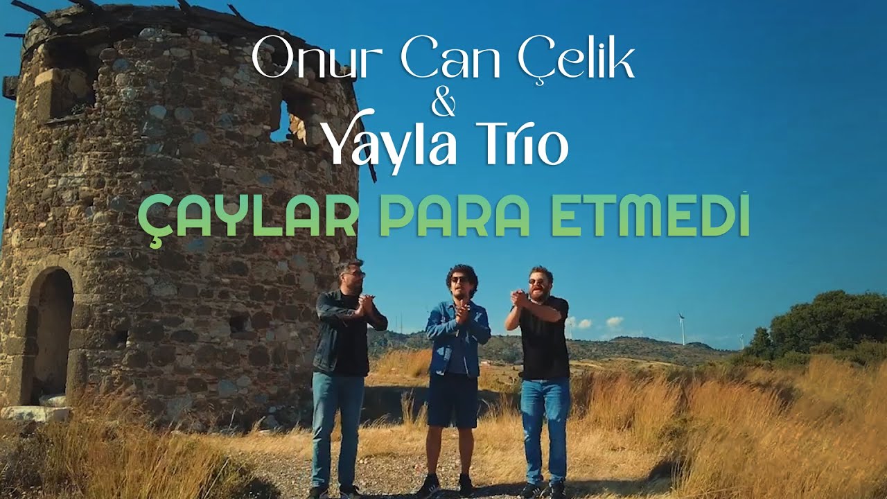 Onur Can Çelik ft. Yayla Trio - Çaylar Para Etmedi