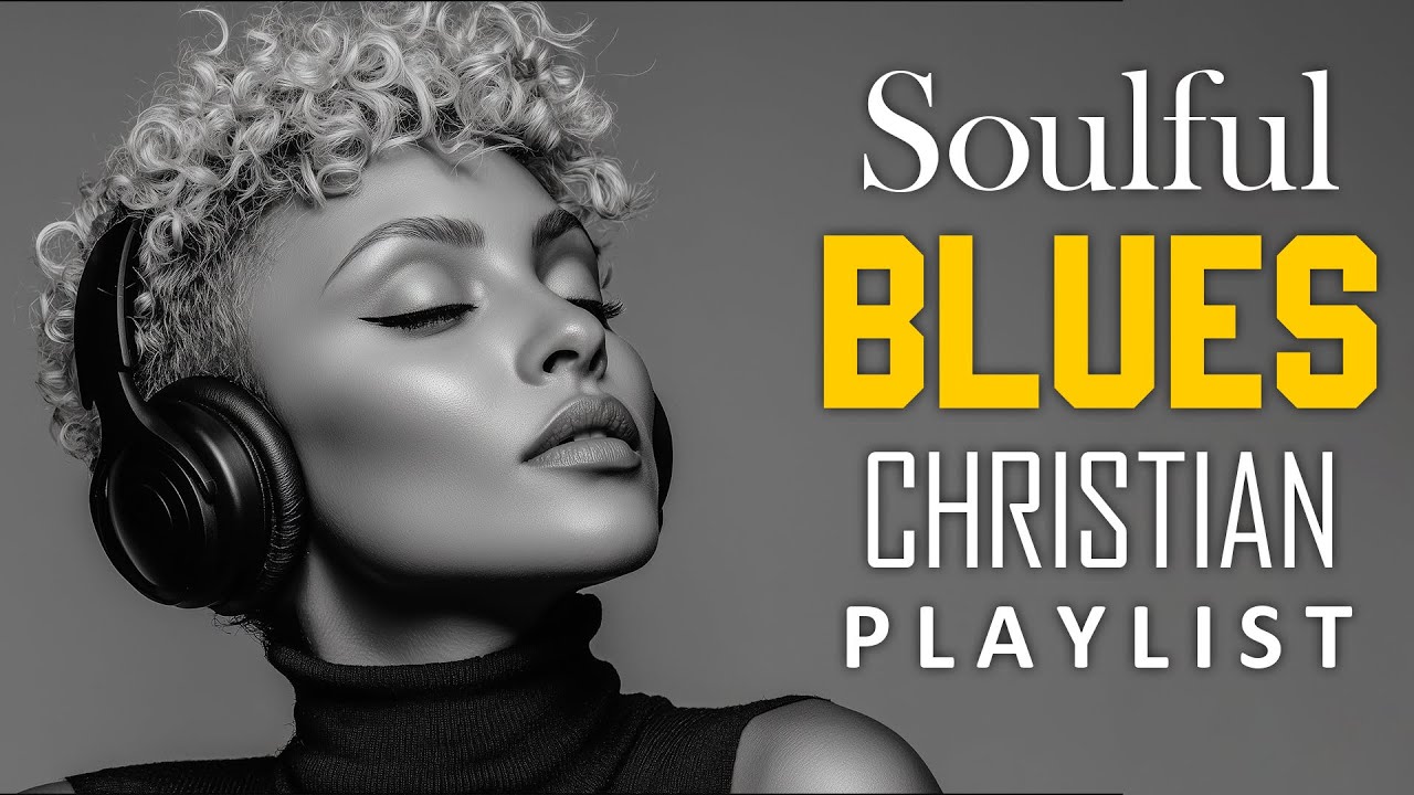 Soulful Gospel Blues & Christian R&B 🎧 Modern Praise, Worship & Spirit-Filled Music