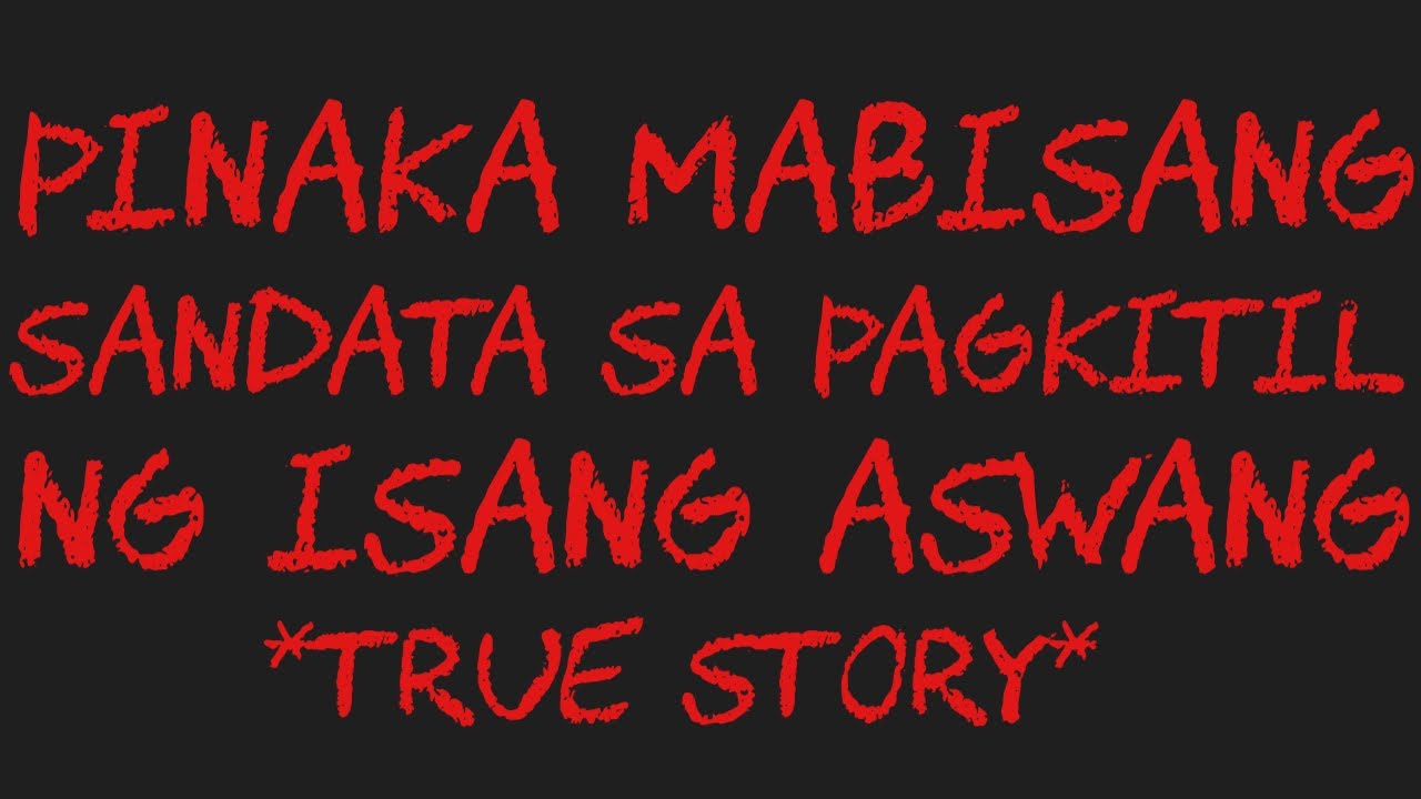 PINAKA MABISANG SANDATA SA PAGKITIL NG ISANG ASWANG *True Story*