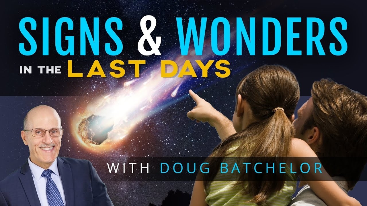 Signs and Wonders in the Last Days: Are We Seeing Them Now? | Doug Batchelor