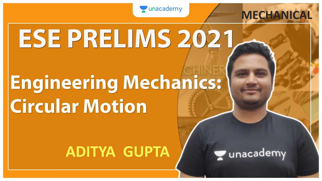 Engineering Mechanics: Circular Motion | Mechanical | Aditya Gupta