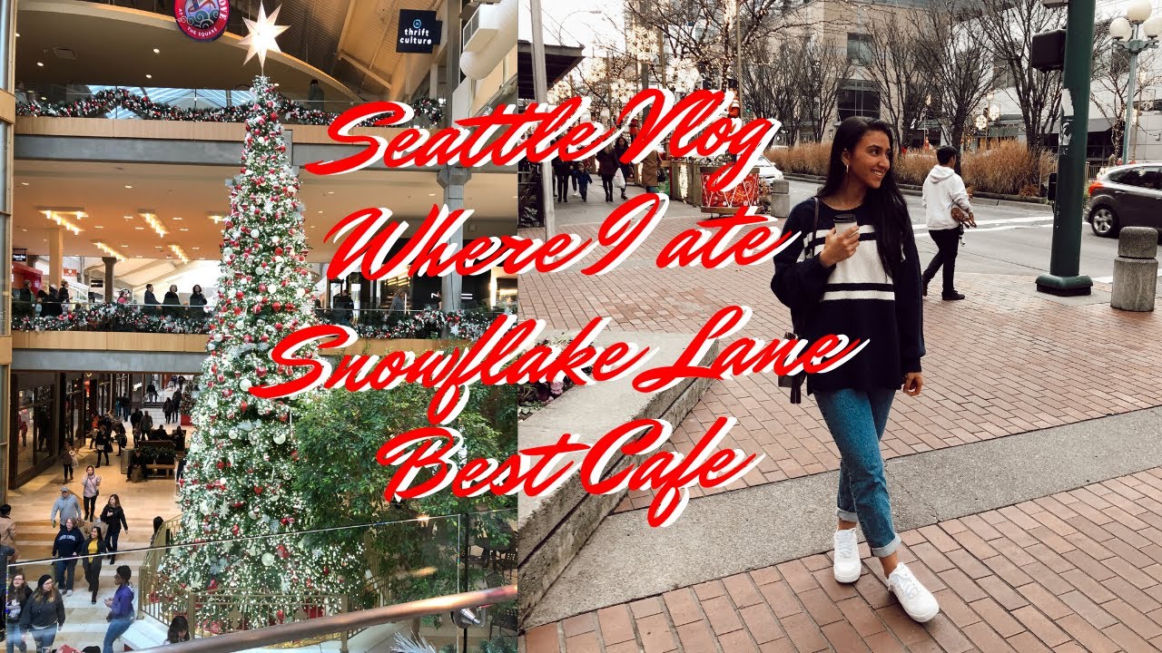 SEATTLE VLOG | Where I Ate | Best Cafe | Snowflake Lane