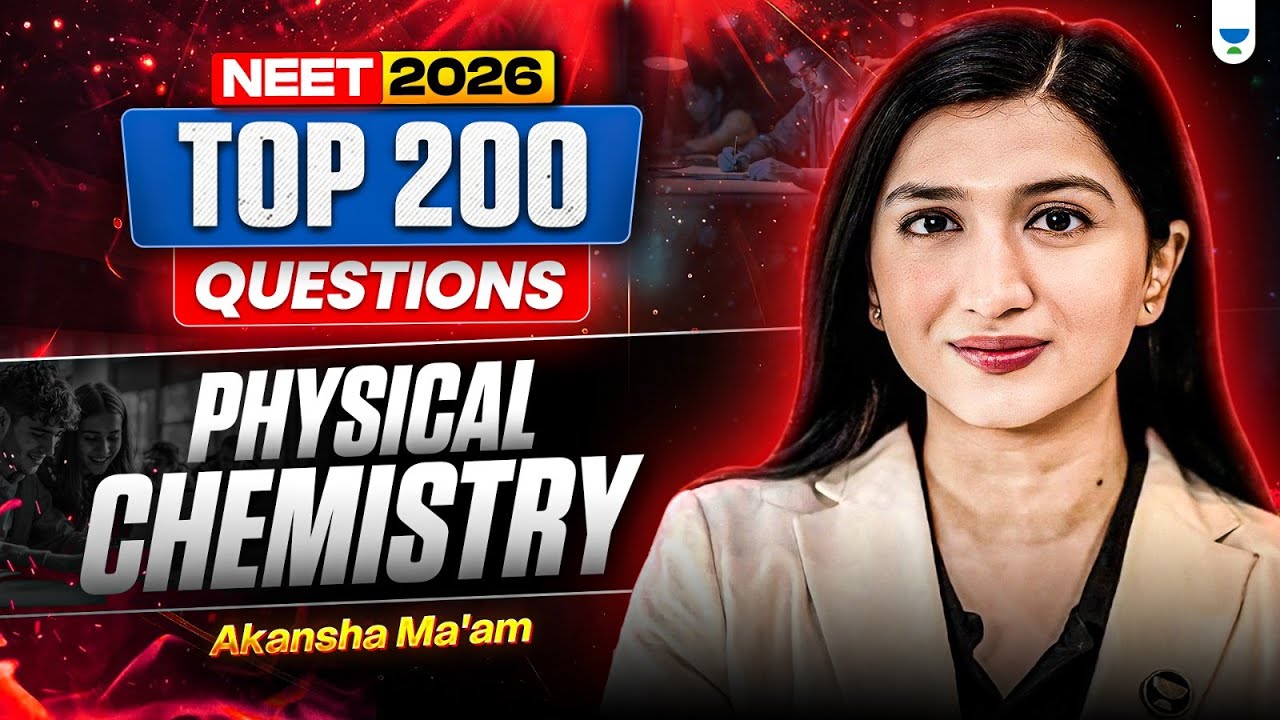 ⚡Top 200 Physical Chemistry Questions for NEET 2026 | Akansha Karnwal 