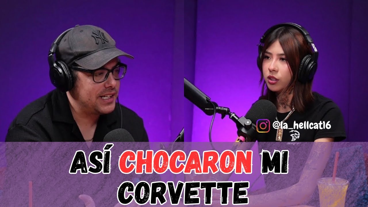 La Pl&aacute;tica Chida con La Hellcat | As&iacute; chocaron mi Corvette 