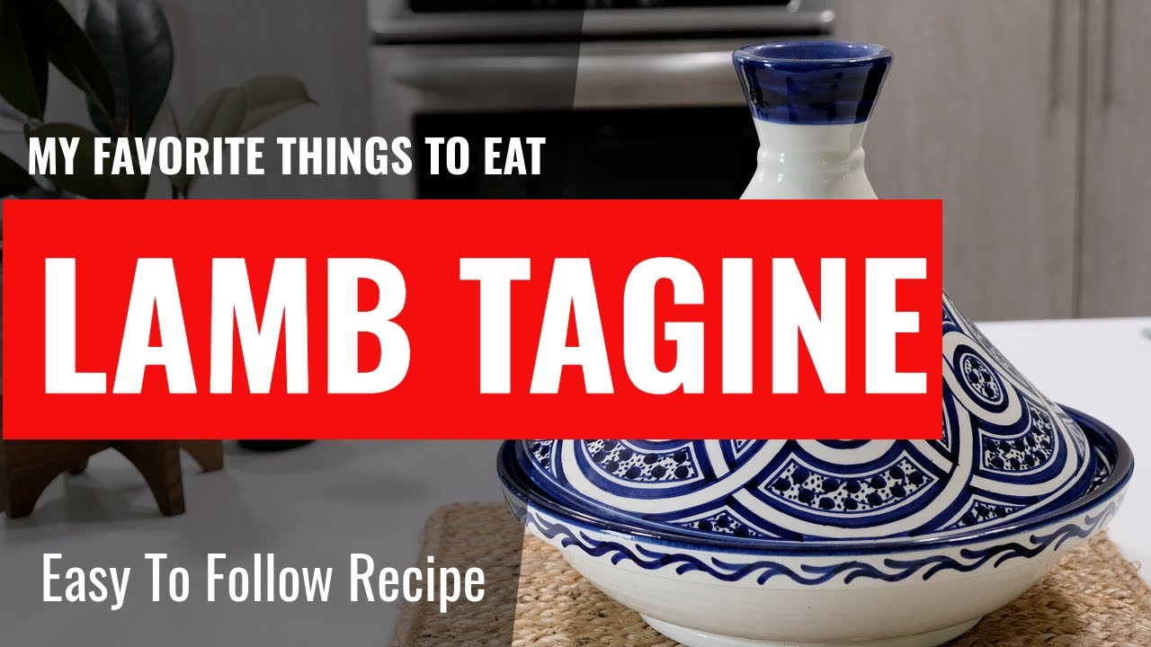 MY FAVORITE THINGS TO EAT - LAMB TAGINE