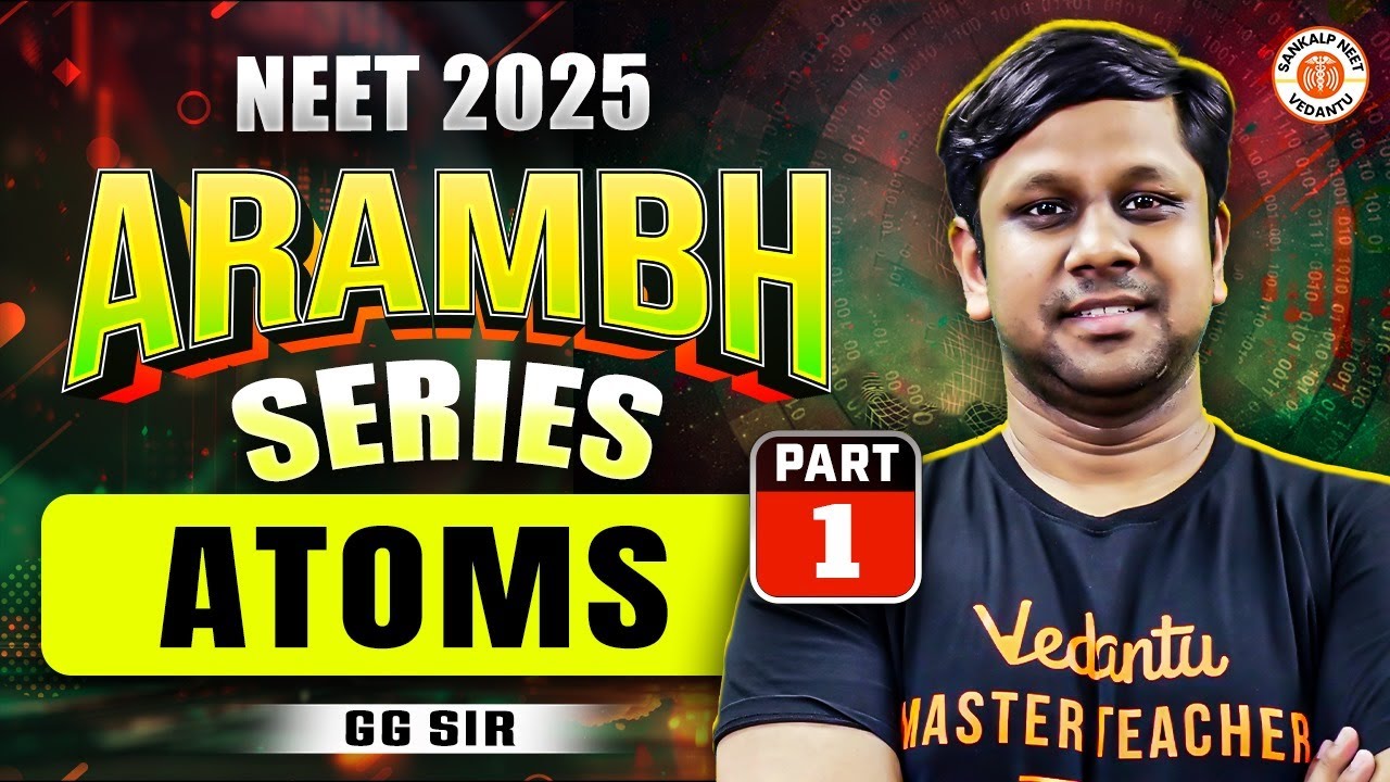 ATOMS CLASS 12 PHYSICS | NEET 2025 | ALL CONCEPTS & THEORY | AARAMBH SERIES | PHYSICS BY GAURAV SIR