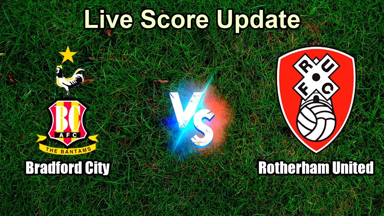 Bradford City vs Rotherham United Live Score - English Football League One
