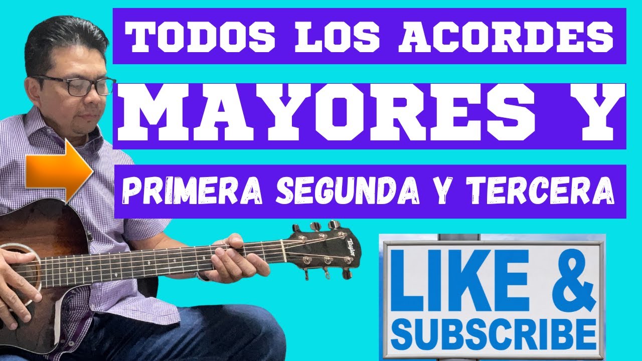 Como tocar { Todos los acordes mayores con su } Primera Segunda y Tercera