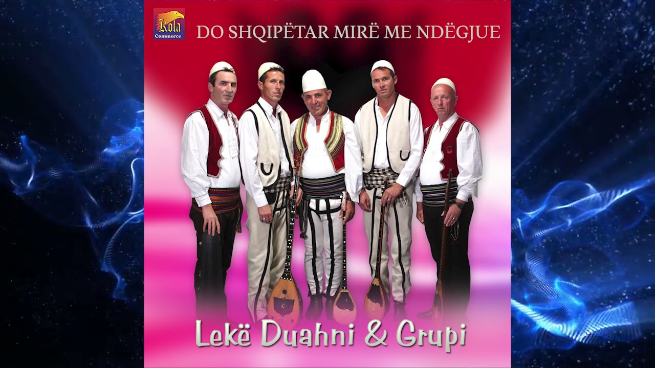 Lekë Duhani - Moj ti qike qe del n'ate shtek