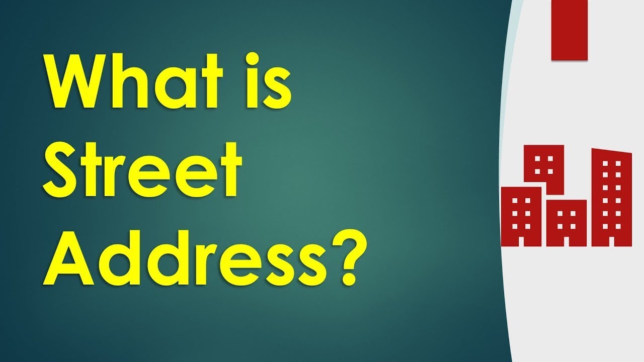 What is Street Address?