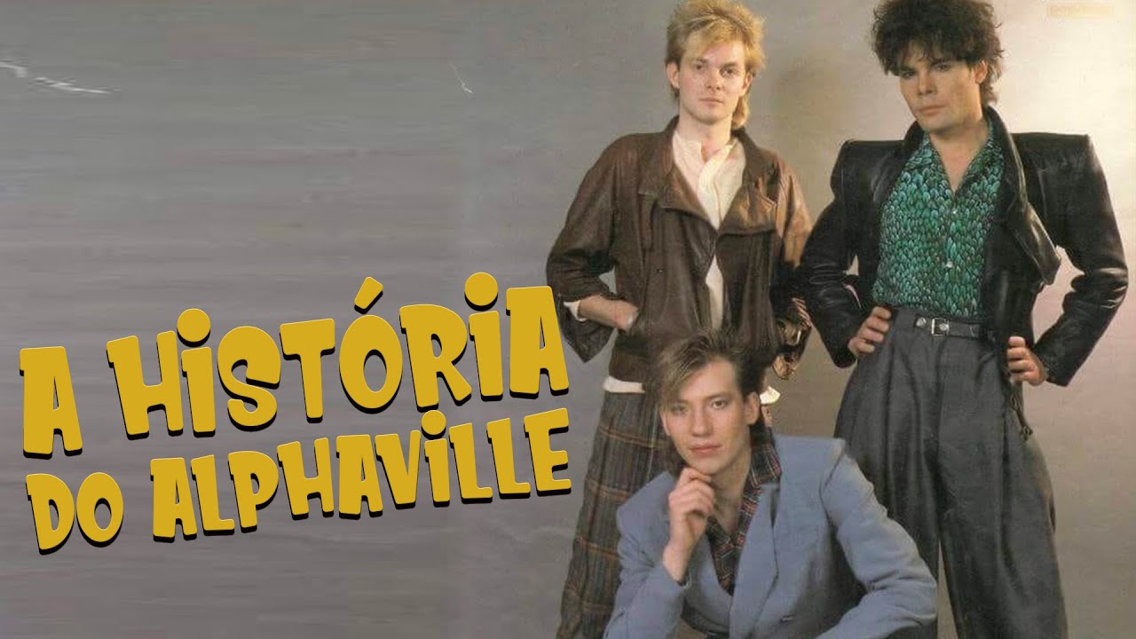 FOREVER YOUNG! A FASE DE OURO DO ALPHAVILLE!