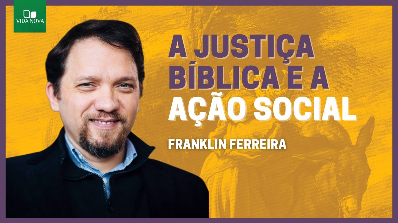 AÇÃO SOCIAL É PAPEL DA IGREJA | Franklin Ferreira