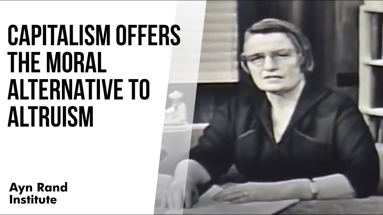 Capitalism Offers the Moral Alternative to Altruism