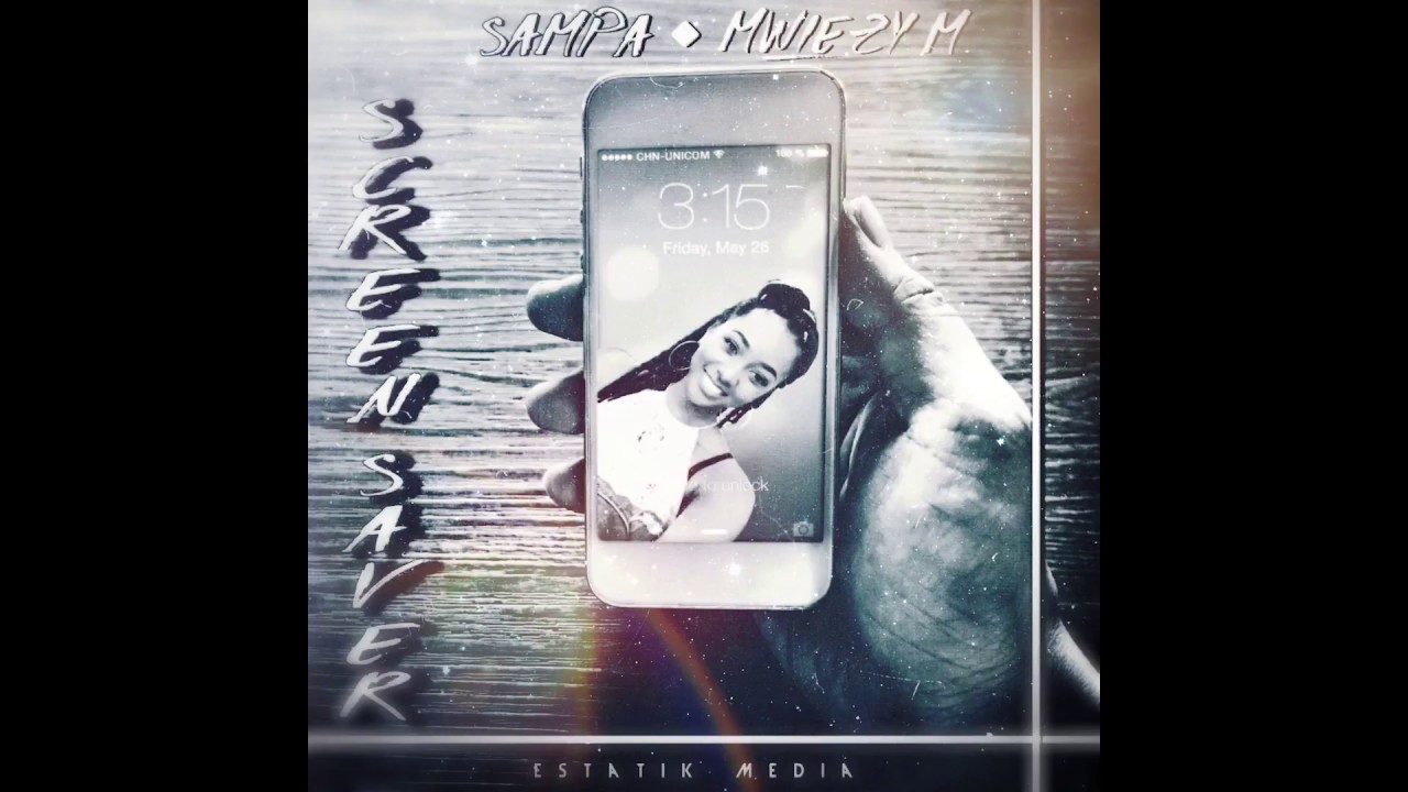 Sampa Feat. Mwiezy M - Screen Saver  (OFFICIAL AUDIO)