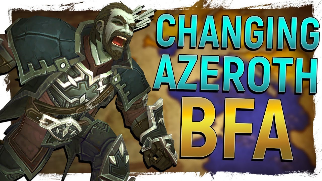 CHANGING AZEROTH: The Effect Of BfA On The World of Warcraft - Could A Mini Revamp Happen?!