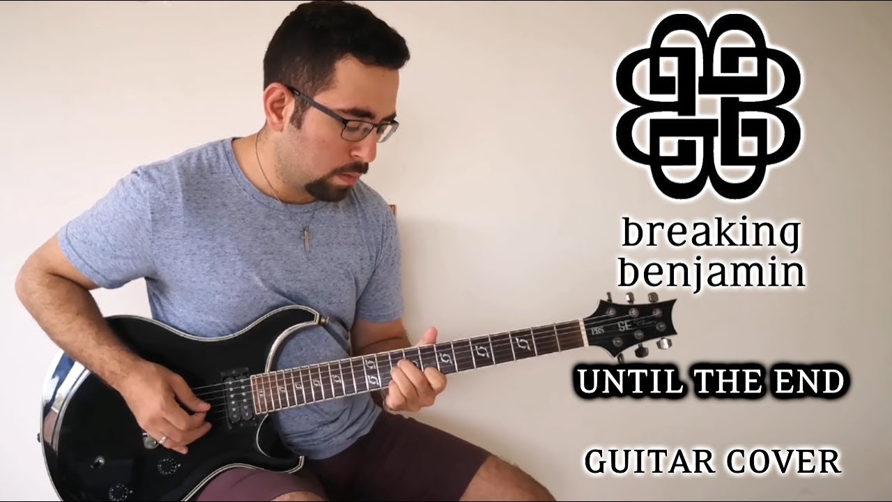 Breaking Benjamin - Until the End (Guitar Cover, with Solo)