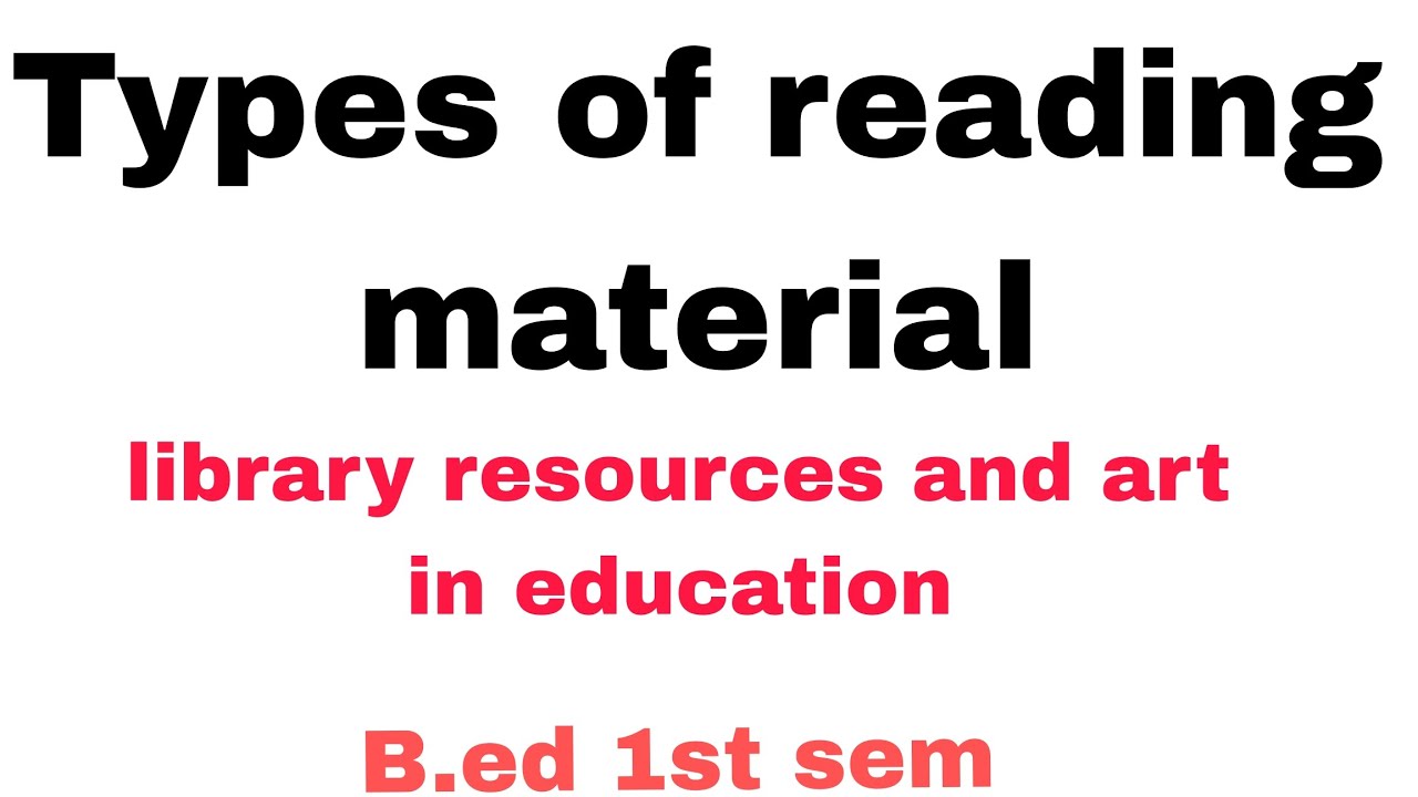 Different types of reading material || library || B.ed 1st sem