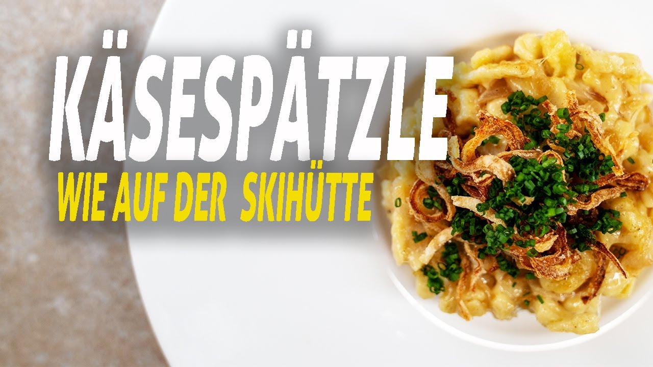 Käsespätzle – Schihüttenklassiker ohne Stress