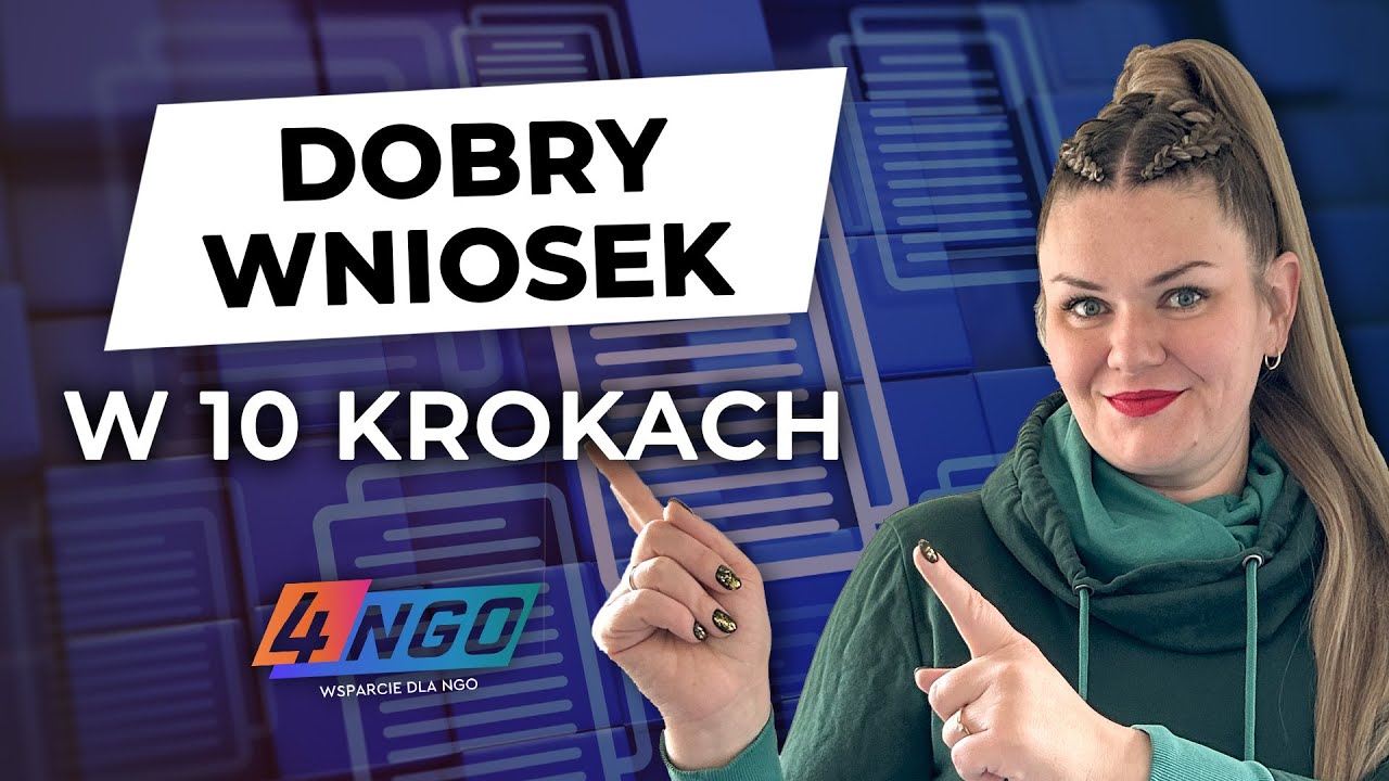DOFINANSOWANIE dla organizacji pozarządowych: 10 porad jak NAPISAĆ dobry WNIOSEK o dotację | 4-ngo