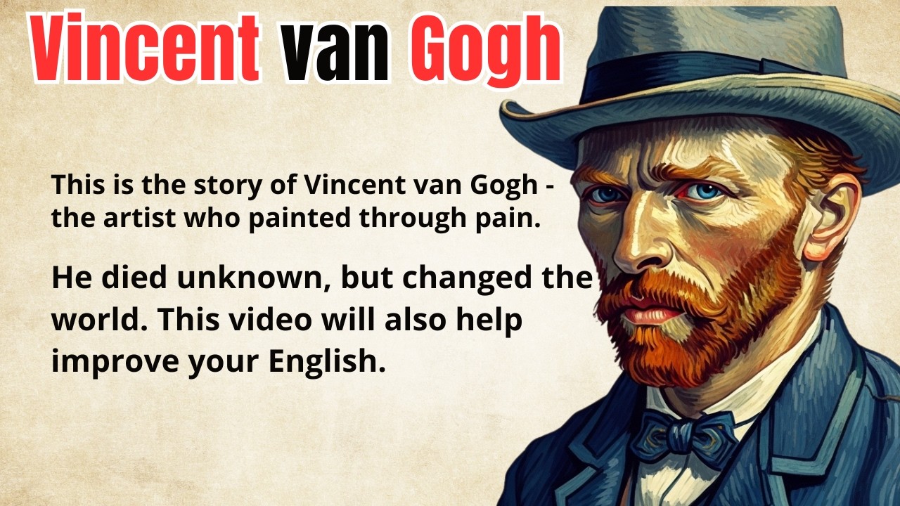 Learn English Through Story ★ Level 3: The Life of Vincent van Gogh 🎨