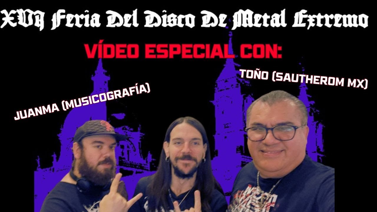 ESPECIAL FERIA DEL DISCO DE METAL EXTREMO FT. MUSICOGRAFÍA y SAUTHEROM MX