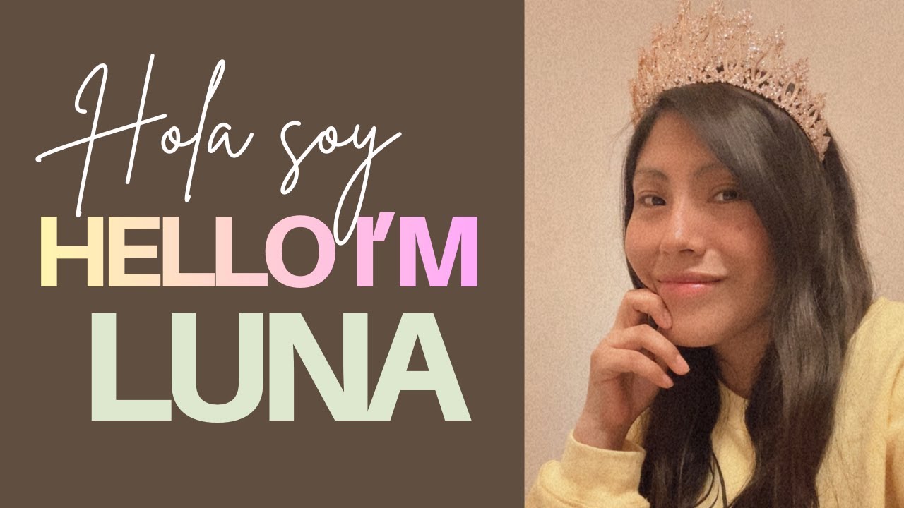 Hola SOY LUNA 🫶🏻👸🏻Nice to meet you | LunaWallaceVlog