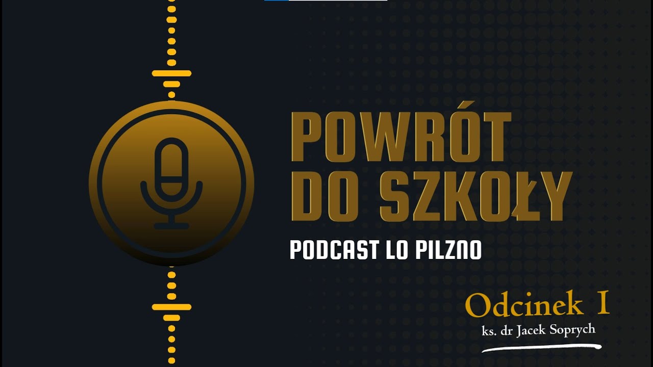 Powrót do szkoły - odcinek I - ks. dr Jacek Soprych 