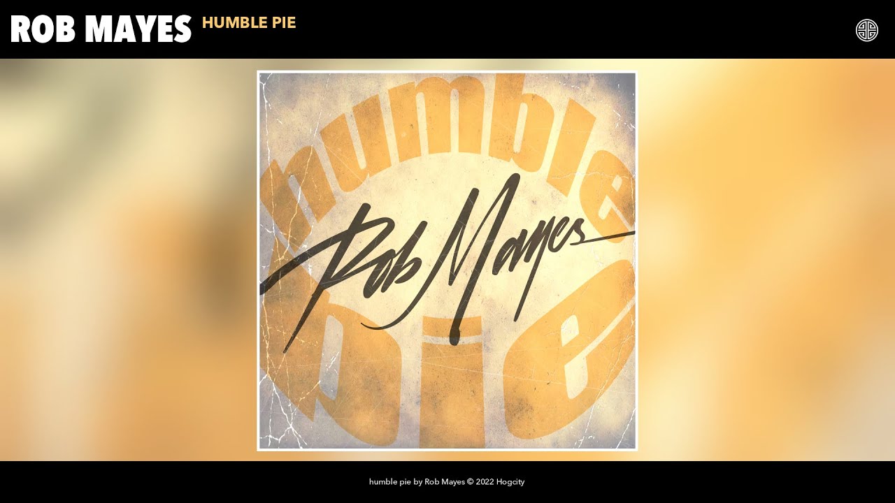 Rob Mayes - humble pie (Official Audio)
