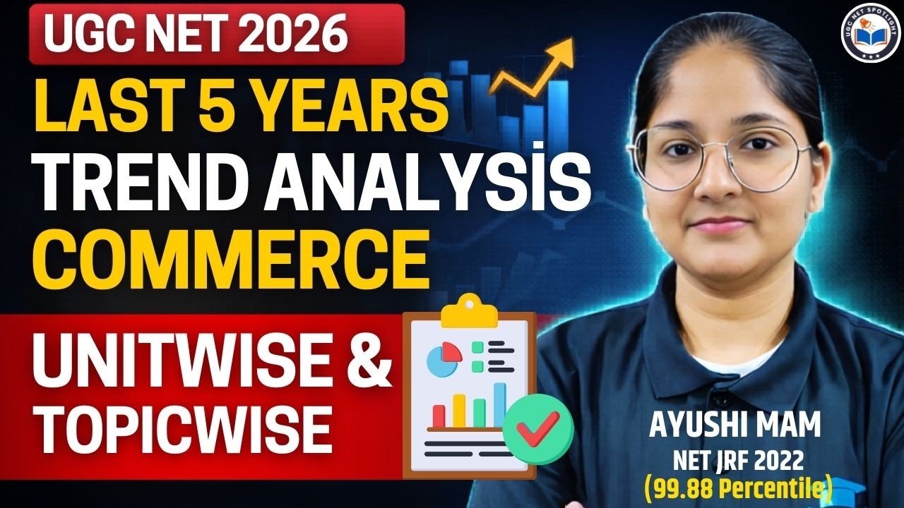UGC NET Commerce Last 5 Years Trend Analysis | UGC NET June 2026 Preparation | UGC NET Spotlight