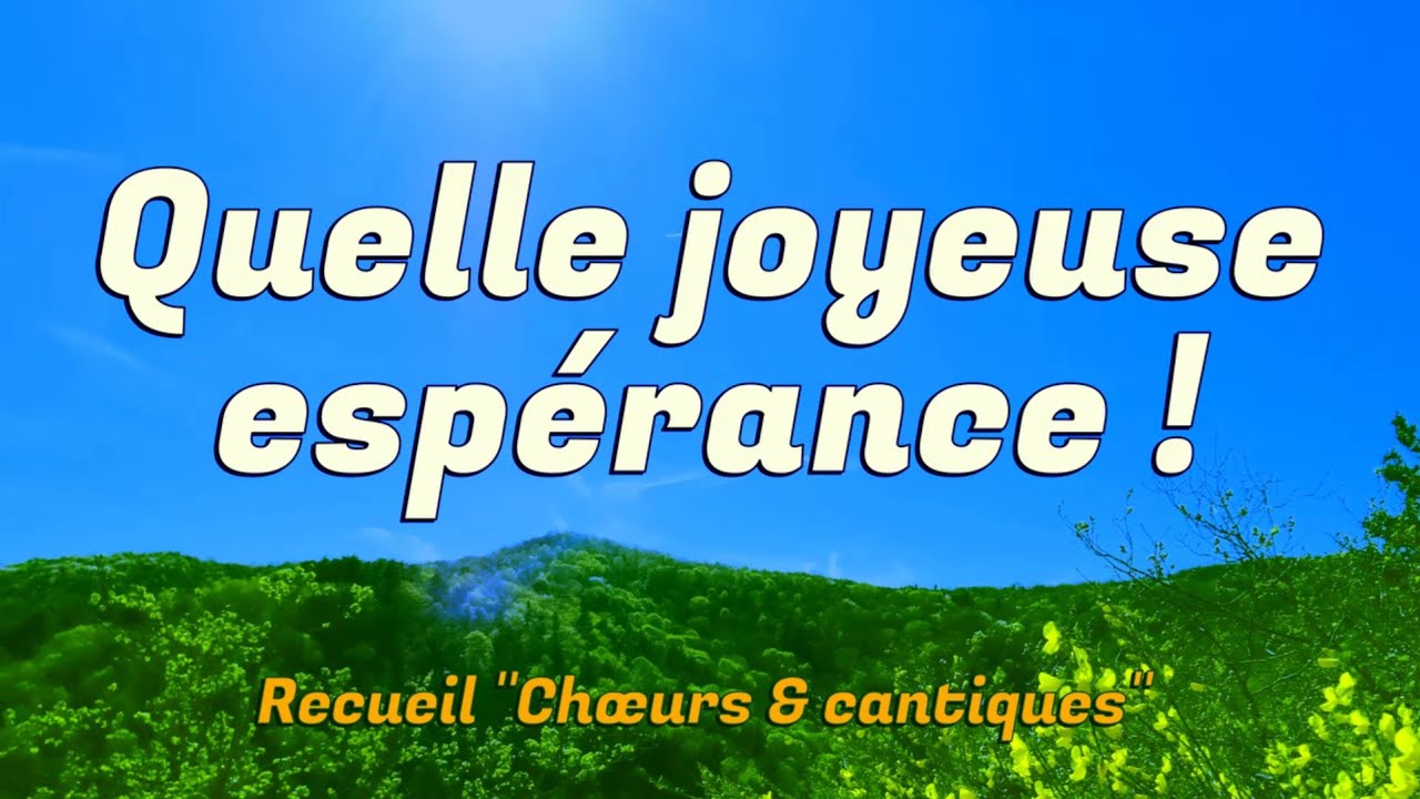 Quelle joyeuse espérance, Jésus-Christ revient bientôt