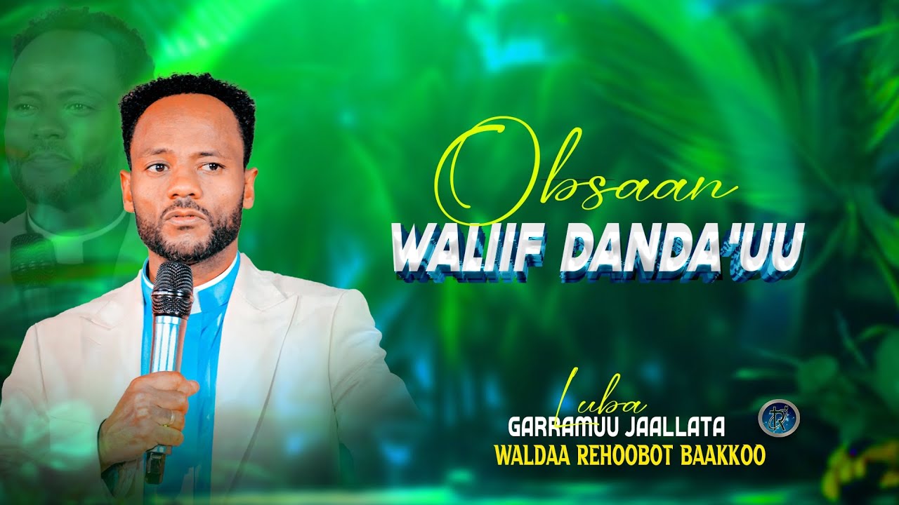 Obsaan waliif danda'u. Luba Garamu Jalata Subscribe godha 