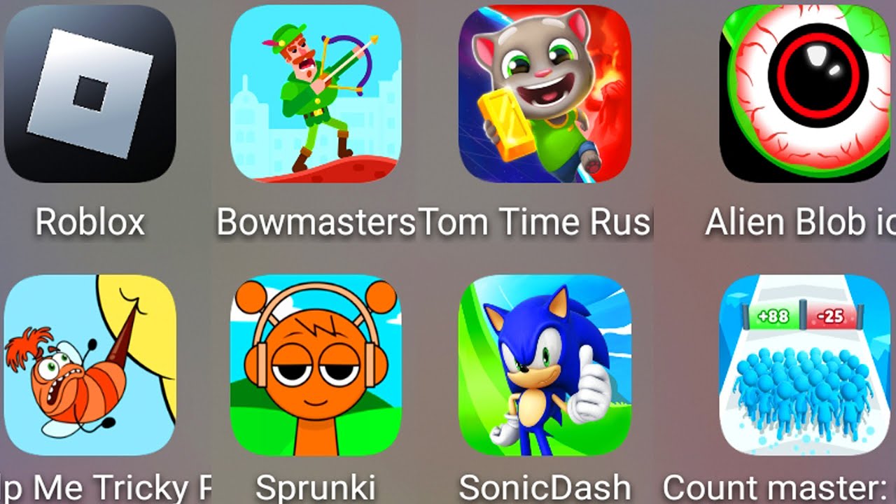 Roblox,Tom Time Rush,Bowmasters,Help Me Tricky Puzzle,Sonic Dash,Sprunki,Count Master 3D,Alien Blob