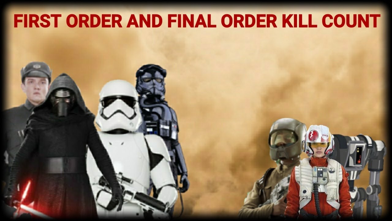 Star Wars First order and Final order kill count