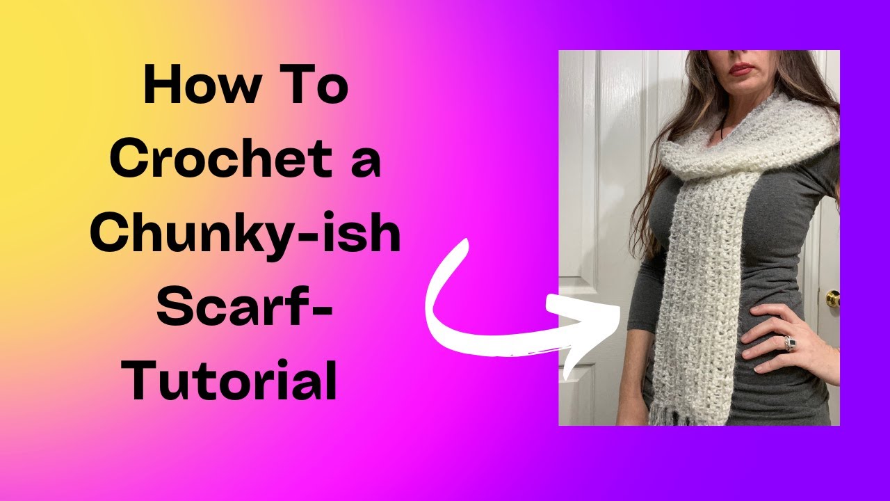 Easy Chunky-ish Crochet Scarf Tutorial
